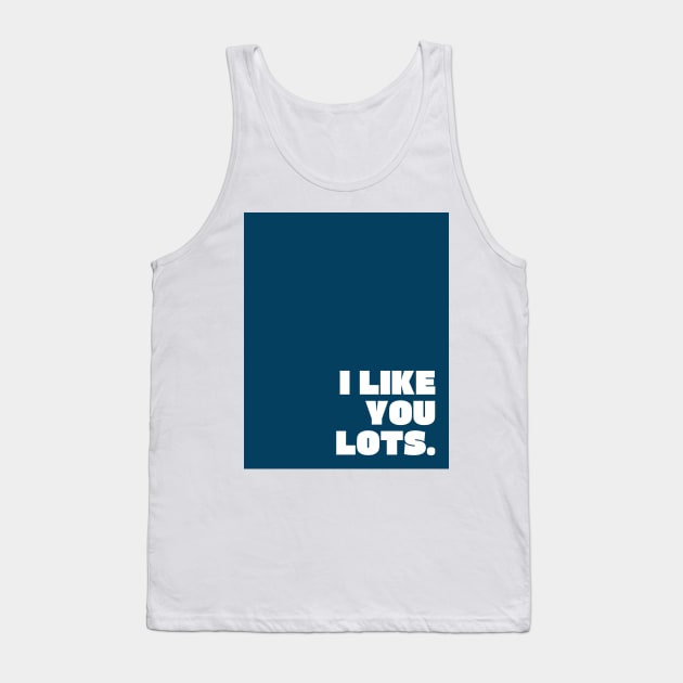 Blue I Like You Lots Tank Top by April Twenty Fourth